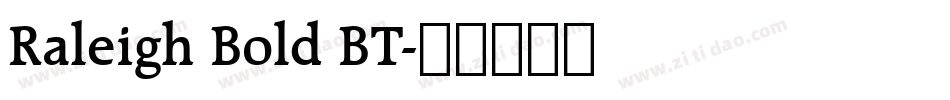 Raleigh Bold BT字体转换